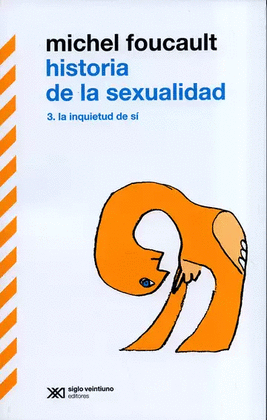 HISTORIA DE LA SEXUALIDAD. VOL.3. LA INQUIETUD DE SÍ