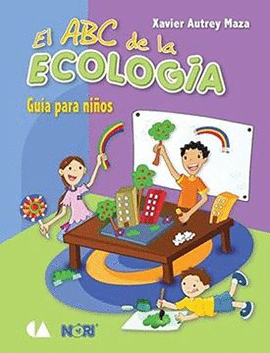 EL ABC DE LA ECOLOGÍA, GUIA PARA NIÑOS