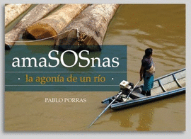 AMASOSNAS LA AGONÍA DE UN RÍO