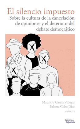 EL SILENCIO IMPUESTO. SOBRE LA CULTURA DE LA CANCELACIÓN DE OPINIONES Y EL DETERIORO DEL DEBATE DEMOCRÁTICO