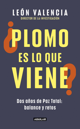 ¿PLOMO ES LO QUE VIENE?