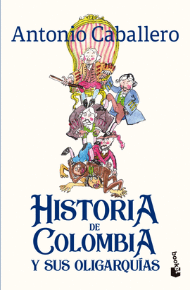 HISTORIA DE COLOMBIA Y SUS OLIGARQUÍAS (BOLS)
