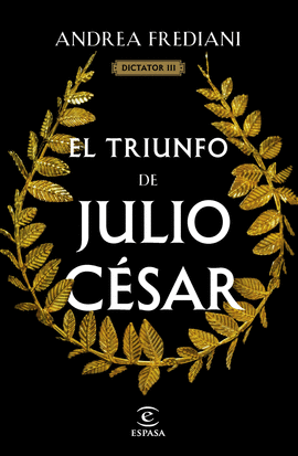 EL TRIUNFO DE JULIO CÉSAR. DICTADOR 3
