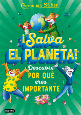 ¡SALVA EL PLANETA! DESCUBRE POR QUÉ ERES IMPORTANTE