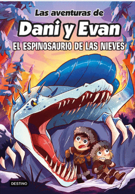 LAS AVENTURAS DE DANI Y EVAN 9. EL ESPINOSAURIO DE LAS NIEVES