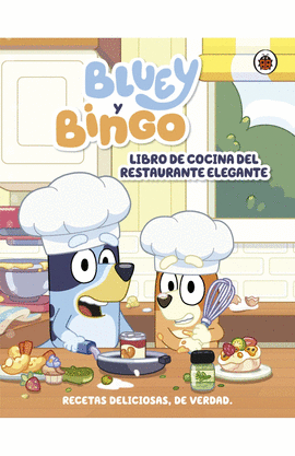 BLUEY Y BINGO 7. LIBRO DE COCINA DEL RESTAURANTE ELEGANTE