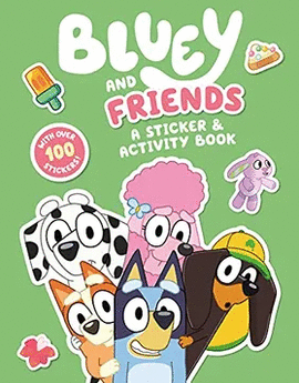 BLUEY Y SUS AMIGOS. UN LIBRO DE ACTIVIDADES CON STICKERS