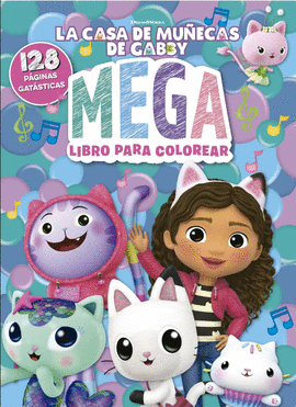 LA CASA DE MUÑECAS DE GABBY. MEGA-LIBRO PARA COLOREAR