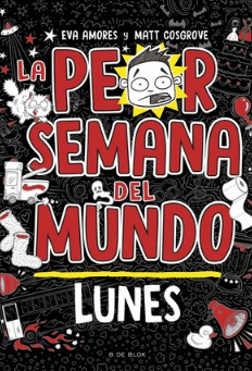 LA PEOR SEMANA DEL MUNDO 1. LUNES