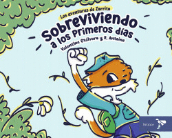 LAS AVENTURAS DE ZORRITO. SOBREVIVIENDO A LOS PRIMEROS DÍAS