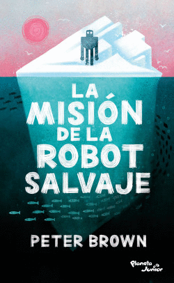 LA MISIÓN DE LA ROBOT SALVAJE