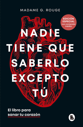 NADIE TIENE QUE SABERLO EXCEPTO TÚ. EL LIBRO PARA SANAR TU CORAZÓN