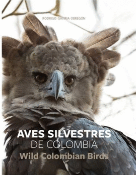 AVES SILVESTRES DE COLOMBIA - WILD COLOMBIAN BIRDS