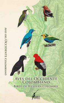 AVES DEL OCCIDENTE COLOMBIANO / BIRDS OF WESTERN COLOMBIA