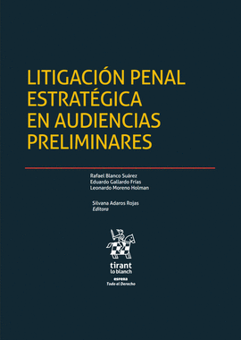 LITIGACION PENAL ESTRATEGICA EN AUDIENCIAS PRELIMINARES