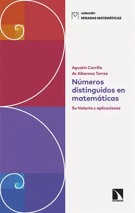 NÚMEROS DISTINGUIDOS EN MATEMÁTICAS. SU HISTORIA Y APLICACIONES