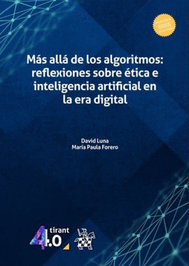 MÁS ALLÁ DE LOS ALGORITMOS: REFLEXIONES SOBRE ÉTICA E INTELIGENCIA ARTIFICIAL EN LA ERA DIGITAL