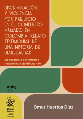 DISCRIMINACIÓN Y VIOLENCIA POR PREJUICIO EN EL CONFLICTO ARMADO EN COLOMBIA: RELATO TESTIMONIAL DE UNA HISTORIA DE DESIGUALDAD