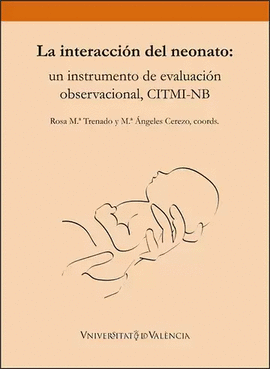 LA INTERACCIÓN DEL NEONATO. UN INSTRUMENTO DE EVALUACIÓN OBSERVACIONAL, CITMI-NB