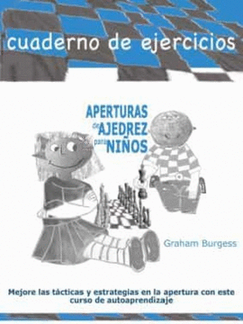 APERTURAS DE AJEDREZ PARA NIÑOS. CUADERNO DE EJERCICIOS