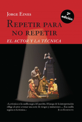 REPETIR PARA NO REPETIR. EL ACTOR Y LA TÉCNICA