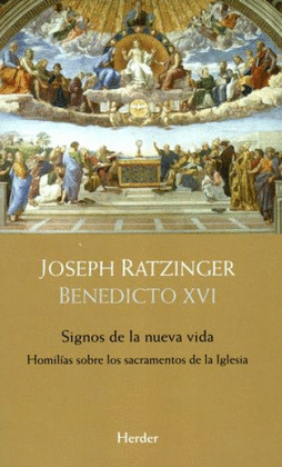 SIGNOS DE LA NUEVA VIDA. HOMILÍAS SOBRE LOS SACRAMENTOS DE LA IGLESIA