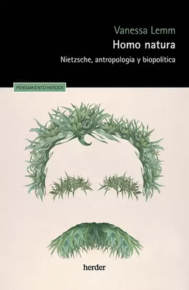 HOMO NATURA. NIETZSCHE, ANTROPOLOGÍA Y BIOPOLÍTICA