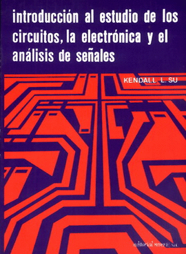 INTRODUCCIÓN AL ESTUDIO DE LOS CIRCUITOS,  LA ELECTRÓNICA Y EL ANÁLISIS DE LAS SEÑALES.    1979