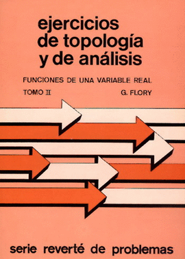 EJERCICIOS DE TOPOLOGÍA Y DE ANÁLISIS. VOL. II. FUNCIONES DE UNA VARIABLE REAL.   1981