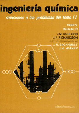 INGENIERÍA QUÍMICA . VOL. V. SOLUCIONES A LOS PROBLEMAS DEL VOL. II.    1982