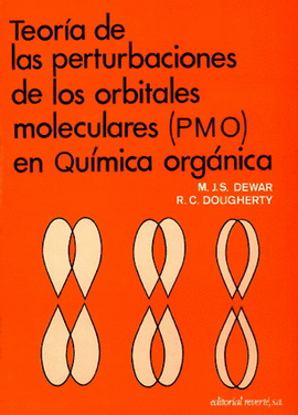 TEORÍA DE  LAS PERTURBACIONES DE LOS ORBITALES MOLECULARES (PMO) EN QUÍMICA ORGÁNICA.    1980