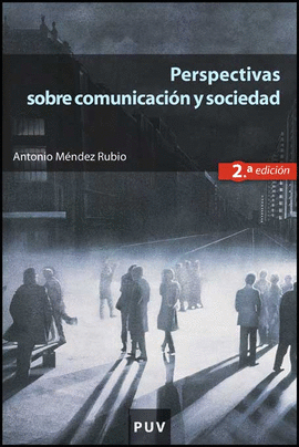 PERSPECTIVAS SOBRE COMUNICACION (2ª ED) Y SOCIEDAD