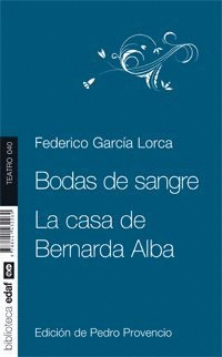 BODAS DE SANGRE. LA CASA DE BERNARDA ALBA