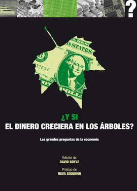 Y SI EL DINERO CRECIERA EN LOS ÁRBOLES?