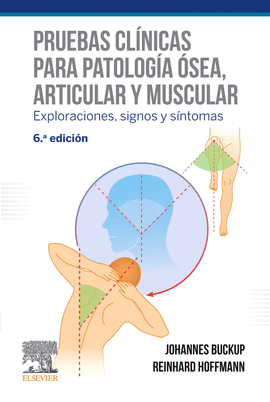 PRUEBAS CLÍNICAS PARA PATOLOGÍA ÓSEA, ARTICULAR Y MUSCULAR (6U00AA ED.)