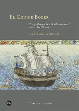 EL CÓDICE BOXER. ETNOGRAFÍA COLONIAL E HIBRIDISMO CULTURAL EN LAS ISLAS FILIPINAS