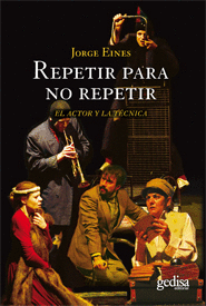 REPETIR PARA NO REPETIR - EL ACTOR Y LA TECNICA