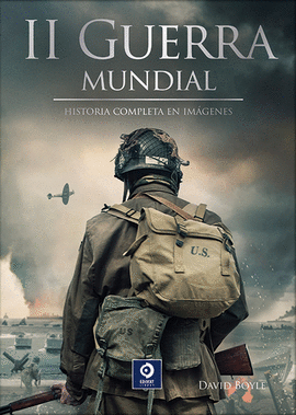 II GUERRA MUNDIAL. HISTORIA COMPLETA EN IMAGENES