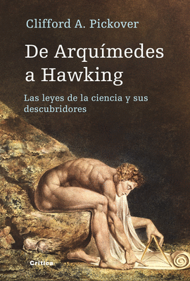 DE ARQUIMEDES A HAWKING - LAS LEYES DE LA CIENCIA Y SUS DESCUBRIMIENTOS