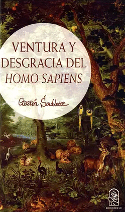 VENTURA Y DESGRACIA DEL HOMO SAPIENS