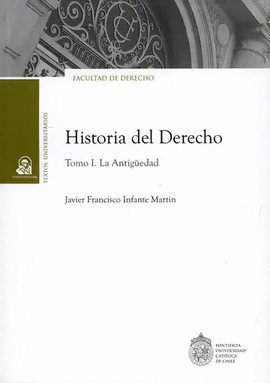 HISTORIA DEL DERECHO. TOMO I. LA ANTIGÜEDAD
