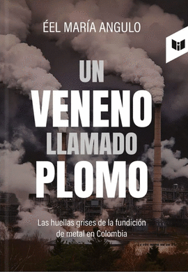 UN VENENO LLAMADO PLOMO.