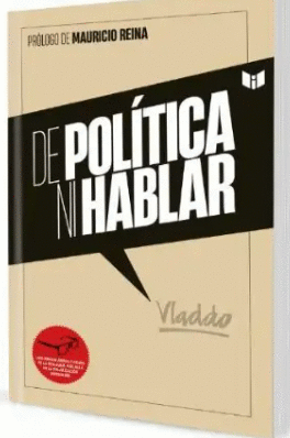 DE POLÍTICA NI HABLAR