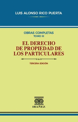 EL DERECHO DE PROPIEDAD DE LOS PARTICULARES 3° ED.