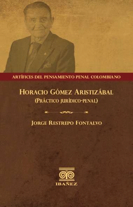 HORACIO GÓMEZ ARISTIZÁBAL (PRÁCTICO JURÍDICO-PENAL)