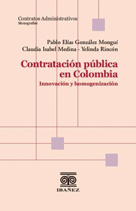 CONTRATACIÓN PÚBLICA EN COLOMBIA. INNOVACIÓN Y HOMOGENIZACIÓN