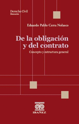 DE LA OBLIGACIÓN Y DEL CONTRATO. CONCEPTO Y ESTRUCTURA GENERAL