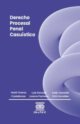 DERECHO PROCESAL PENAL CASUÍSTICO