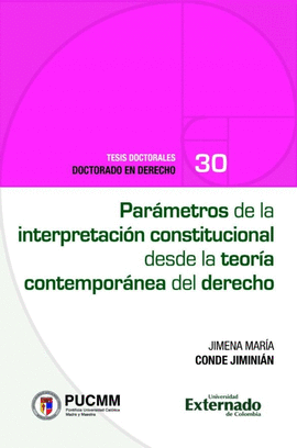 PARÁMETROS DE LA INTERPRETACIÓN CONSTITUCIONAL DESDE LA TEORÍA CONTEMPORÁNEA DEL DERECHO
