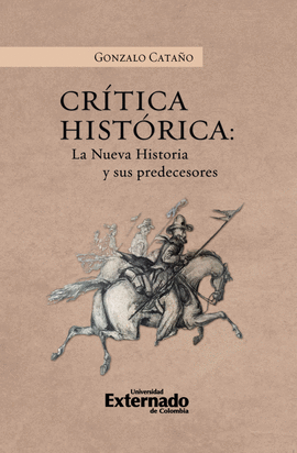 CRÍTICA HISTÓRICA. LA NUEVA HISTORIA Y SUS PREDECESORES